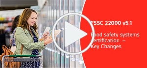 On-demand Webinar: FSSC 22000 v5.1 - Key changes